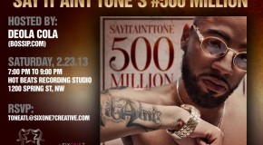 Finally Famous & SixOne7Creative (@SixOne7Creative) Present: SayItAintTone Listening Event (2-23-13) (ATLANTA)