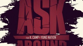 K Camp(@KCamp427) & Yung Nation (@YungNation) – Ask Around (Prod. By @BigFruitBeatz)