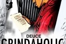 Deuce – Grindaholic