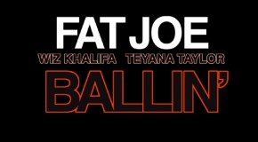 Fat Joe – Ballin Ft. Wiz Khalifa x Teyana Taylor