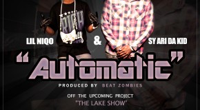 LIL NIQO (@LilNiqo) & SY ARI DA KID (@SyAriDakid) – Automatic (Prod. By @BeatZombie91)