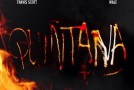 Travi$ Scott (@TrvisXX) – Quintana Ft. Wale (@Wale)