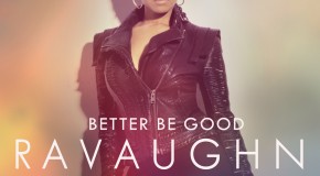 RaVaughn (@ItsRaVaughn) Ft. Wale (@Wale) – Better Be Good (Video)