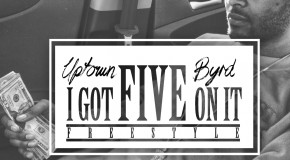 Uptown Byrd (@UptownByrd) – I Got Five On It Freestyle