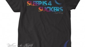 Sleep Is 4 Suckers – Welcome To The Nightlife (Tee)