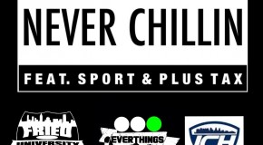 Deuce – Never Chillin Ft. Plus Tax & Sport