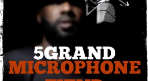 5Grand – Microphone Fiend Freestyle