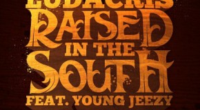 Ludacris x Young Jeezy – Raised In The South