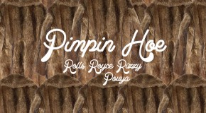 Rolls Royce Rizzy – Pimpin Hoe Ft. Pouya (Prod. By Fresco Stevens)
