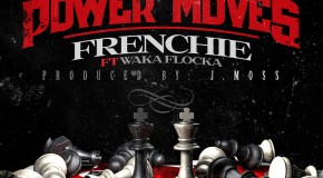Frenchie x Waka Flocka – Power Moves (Artwork)