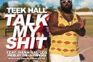 Teek Hall (@Bigteek1) x Hannibal leq (@Hanniballeq ) – Talk My Shit (Prod. by @The_Olympicks)