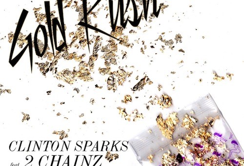 Clinton Sparks – Gold Rush Ft. 2 Chainz, Macklemore & D.A.