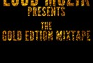 Loud Muzik – The Gold Edition (Mixtape)