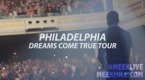 Meek Mill – Dreams Come True Tour (Philly Vlog) (Shot by @willKNOWS)