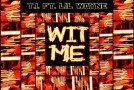 T.I. x Lil Wayne – Wit Me