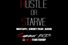 Tone Trump – Hustle or Starve (Trailer) (Dir by Taya Simmons)