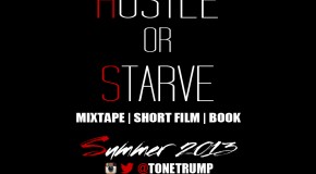 Tone Trump – Hustle or Starve (Trailer) (Dir by Taya Simmons)
