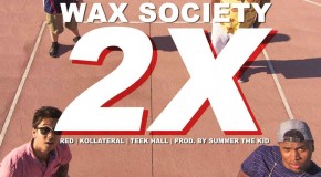Wax Society (@WaxSociety) – 2X (Prod. by @summerthekid)