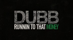 Dubb (@ItzDubb) – Runnin To That Money (Prod. by @Dupri1_ of @Leagueofstars)