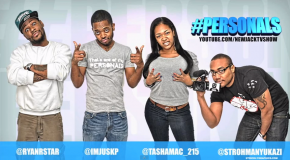 #PERSONALS – Juice (Ep. 21) by @RyanRstar @ImJusKP @TashaMac_215 (Video) (Shot by @Strohmanyukazi)
