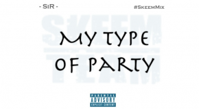 SiR – My Type of Party