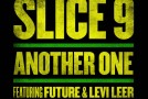 Slice 9 x Future x Levi Leer – Another One
