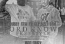 Chubby Raw x Get Bizzy Bam – Lord Knows Freestyle