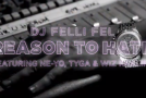 DJ Felli Fel – Reason To Hate Ft Ne-Yo, Tyga & Wiz Khalifa (Video)