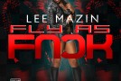 Lee Mazin – Fly As Fuck