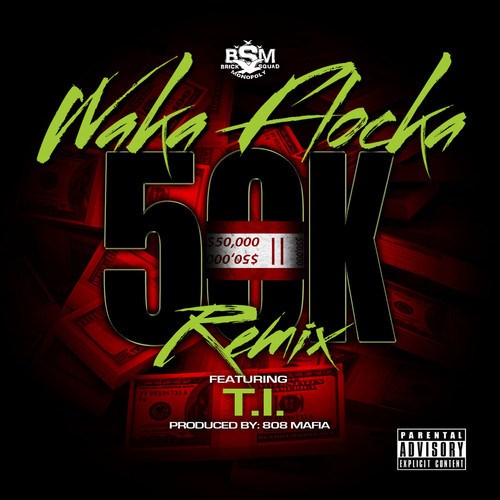 Waka Flocka - 50K (Remix) Ft. T.I. (Prod by 808 Mafia)