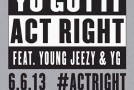 Yo Gotti – Act Right Ft. Young Jeezy & YG