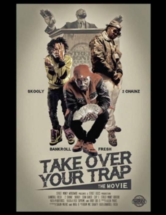 Street Execs Presents Take Over Your Trap The Movie Video Home