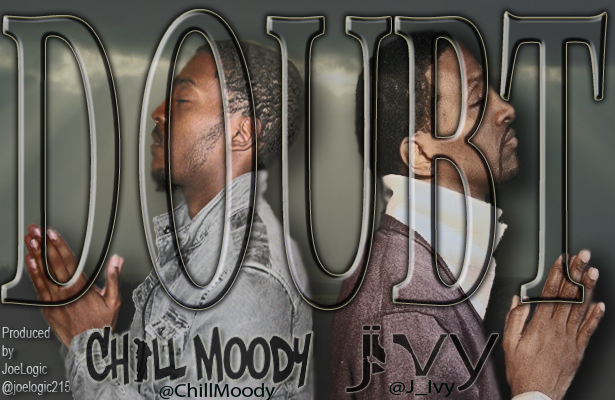 13-Doubt-featuring-J-Ivy-prod-by-JoeLogic Chill Moody - Doubt Ft. J Ivy (prod by JoeLogic)  