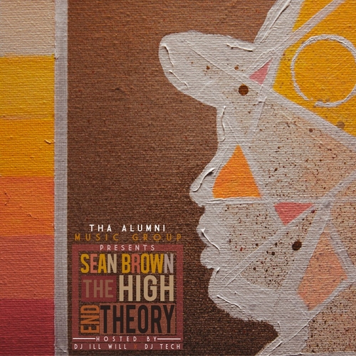 Sean_Brown_The_High_End_Theory-front-large Sean Brown (@MrSeanBrown) - The High End Theory (Mixtape) (Hosted by @DeeJayiLLWiLL and @IAMDJTECH)  