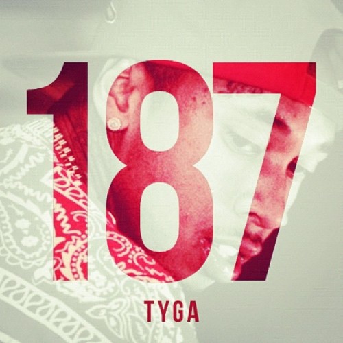 tyga187 Tyga Announces Plans To Drop New Mixtape & Single "187" Next Week  
