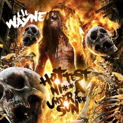 Lil Wayne – Hottest Nigga Under The Sun Mixtape