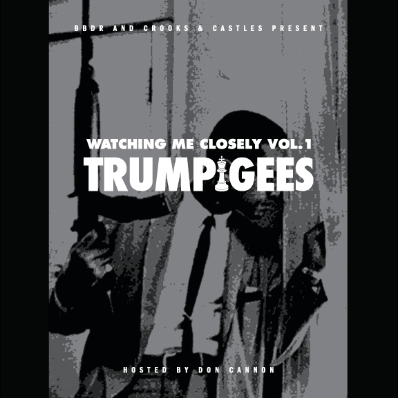 WathchingMeClosely-FrontCover Trump Gees - Watching Me Closely (Hosted by Don Cannon) (Mixtape)  