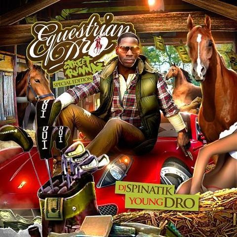 equestriandro1 Young Dro – Equestrian Dro (Mixtape)  