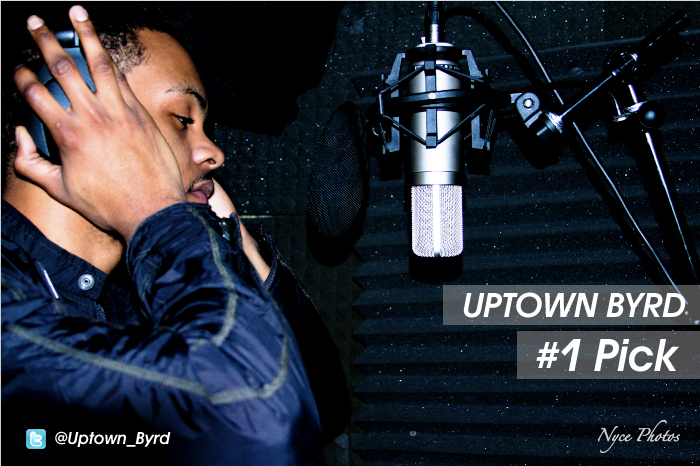 no-1-pick @Uptown_Byrd - Number 1 Pick  