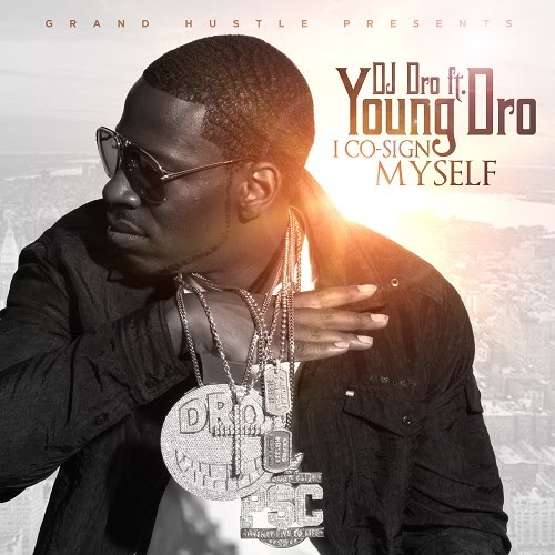 youngdroicosignmyselfmixtape Young Dro – I Cosign Myself (Mixtape)  