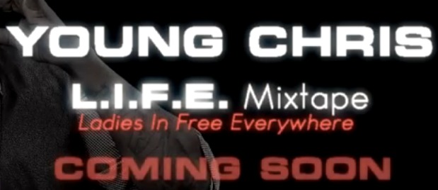 Young Chris – L.I.F.E. (Mixtape Trailer #3)