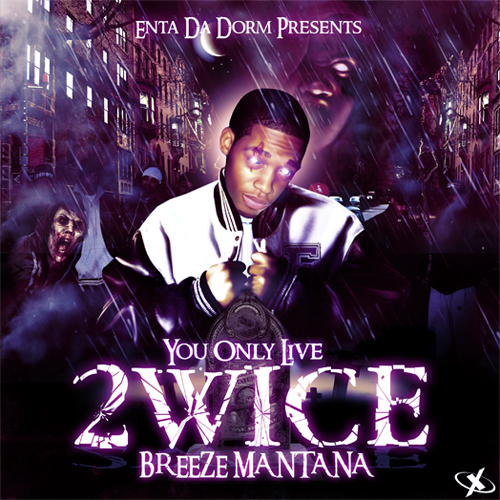 Breeze Montana (@BreezeMontana) – You Only Live 2wice (Mixtape)