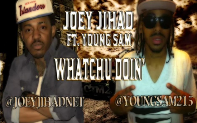 Joey Jihad (@JoeyJihadNet) – Whatchu Doin’ Ft. Young Sam (@YoungSam215) (CTM2 Dropping Soon)