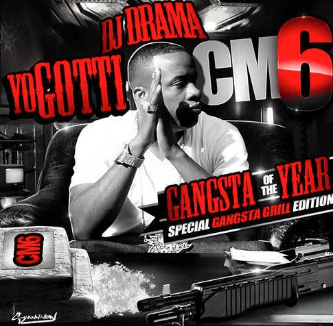 Yo Gotti (@YoGottiKOM) x DJ Drama (@DJDrama) – CM 6: Gangsta Of The Year (MIXTAPE)