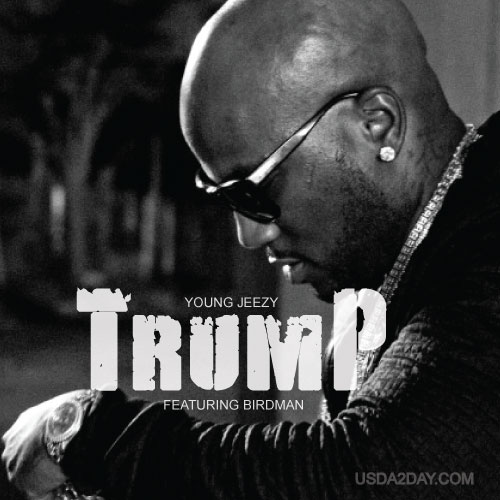 Jeezy_Trump_Cover Young Jeezy – Trump Ft Birdman 