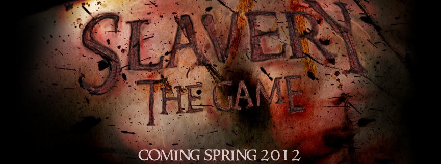 New Video Game Coming Spring 2011 Titled “SLAVERY” (VIDEO GAME TRAILER)