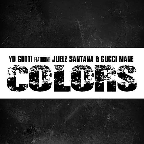 Yo Gotti – Colors Ft. Juelz Santana & Gucci Mane