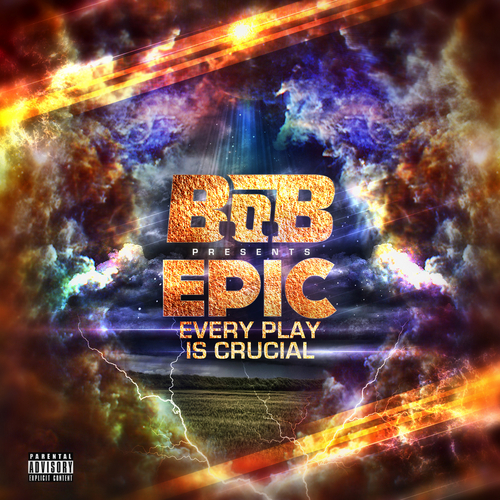 B.o.B (@BoBatl) – EPIC (Every Play Is Crucial) (Mixtape)