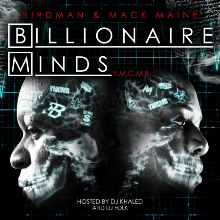 Birdman x Mack Maine – Billionaire Minds (Hosted by DJ Khaled) (Mixtape)