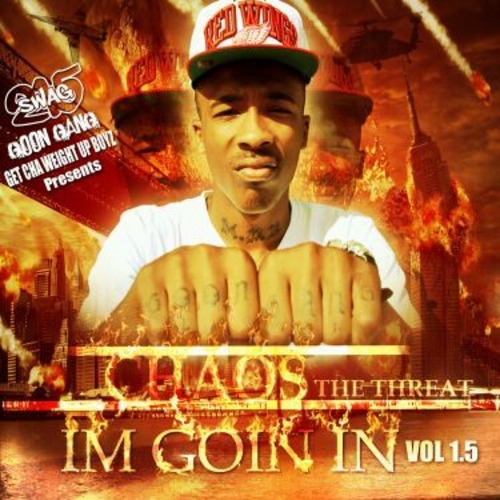 Chaos (@Chaos_GoonGang) – Im Going In (Vol. 1.5) (Mixtape)